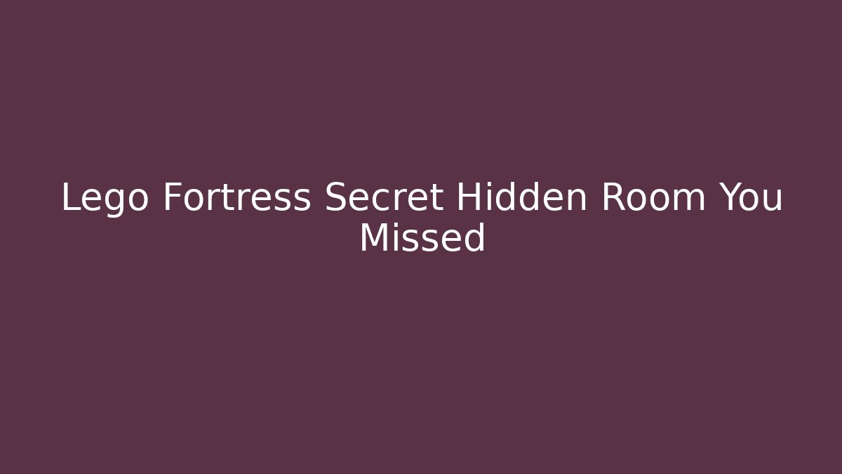 Lego Fortress Secret Hidden Room You Missed