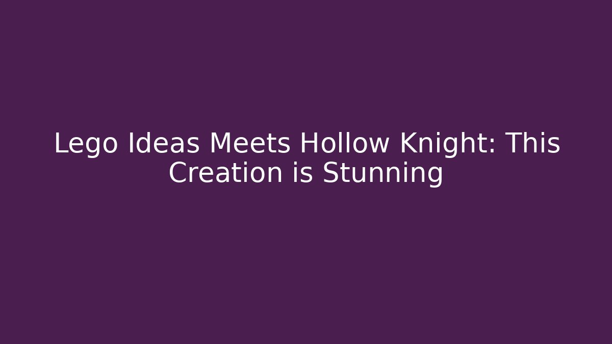 Lego Ideas Meets Hollow Knight: This Creation is Stunning - Critter Realm