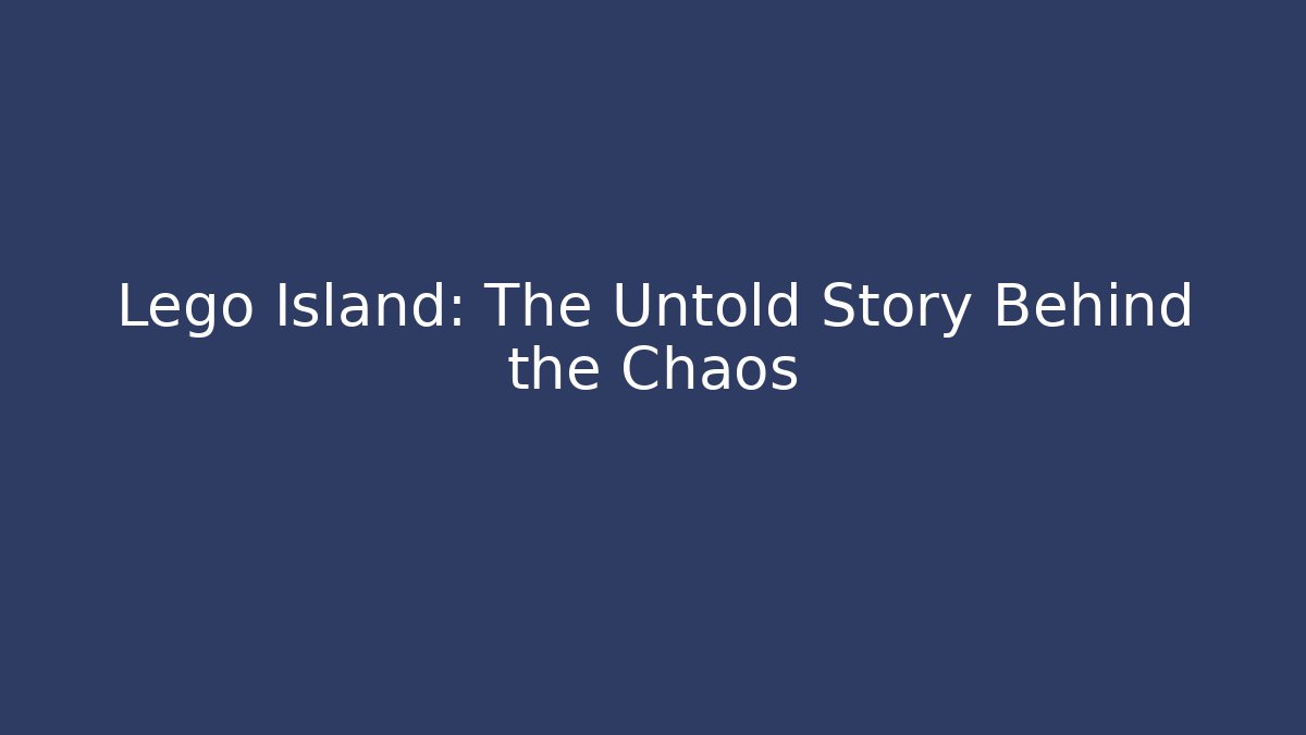 Lego Island: The Untold Story Behind the Chaos