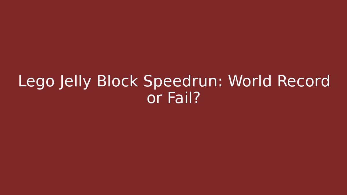 Lego Jelly Block Speedrun: World Record or Fail? - Critter Realm
