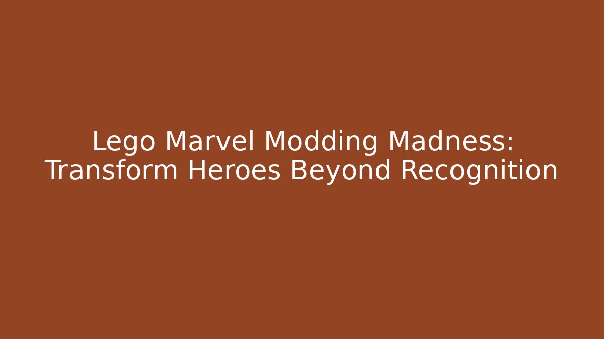 Lego Marvel Modding Madness: Transform Heroes Beyond Recognition - Critter Realm
