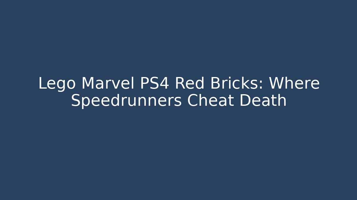 Lego Marvel PS4 Red Bricks: Where Speedrunners Cheat Death