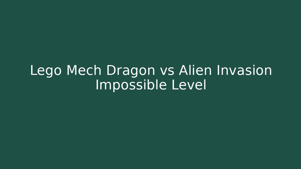 Lego Mech Dragon vs Alien Invasion Impossible Level - Critter Realm