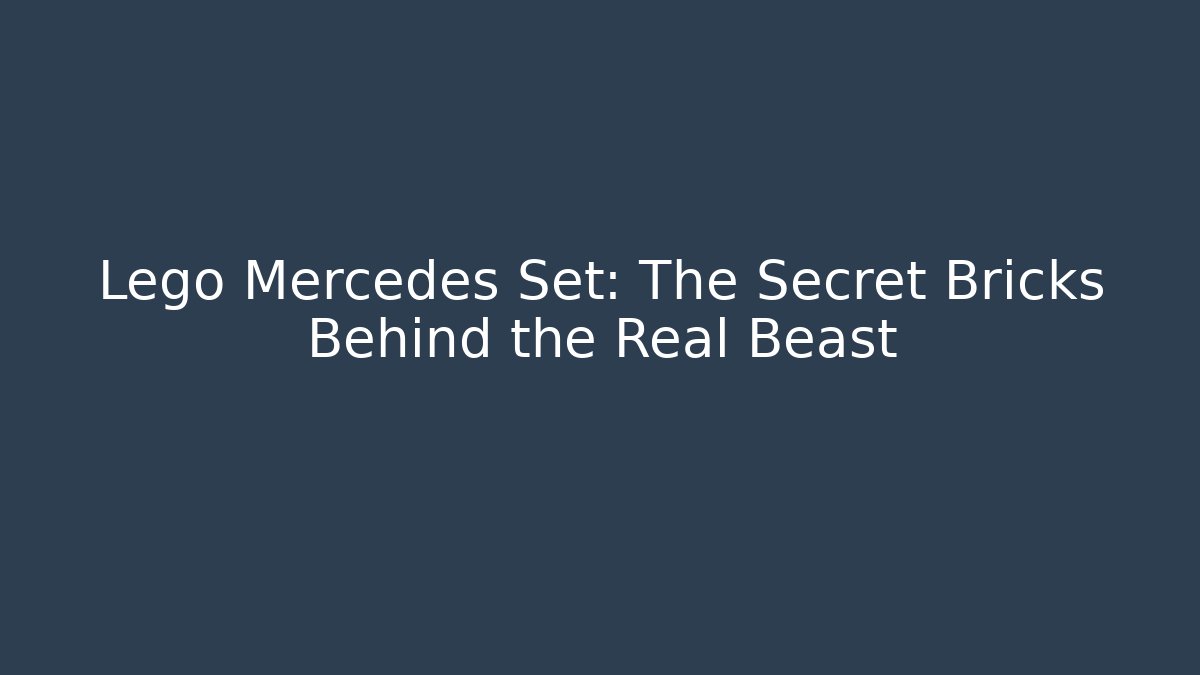 Lego Mercedes Set: The Secret Bricks Behind the Real Beast