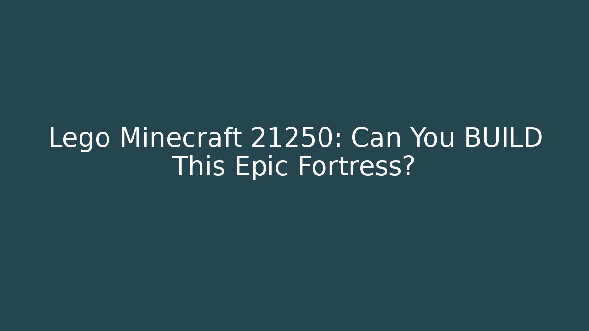 Lego Minecraft 21250: Can You BUILD This Epic Fortress? - Critter Realm