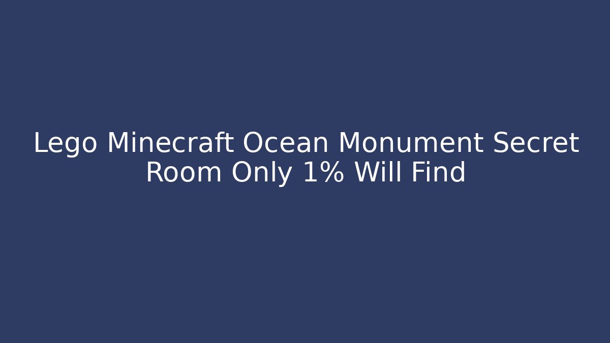 Lego Minecraft Ocean Monument Secret Room Only 1% Will Find