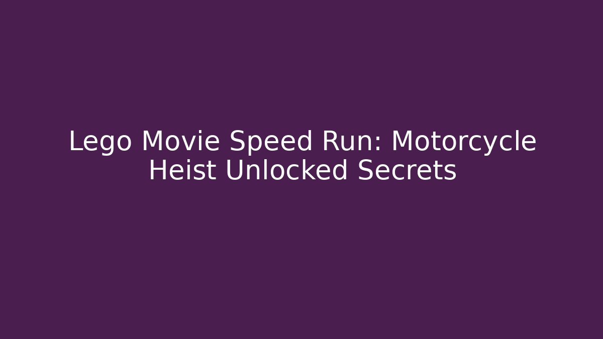 Lego Movie Speed Run: Motorcycle Heist Unlocked Secrets - Critter Realm