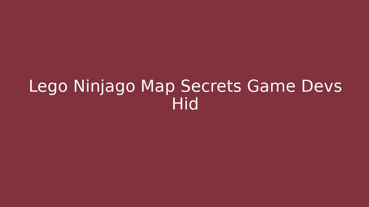 Lego Ninjago Map Secrets Game Devs Hid - Critter Realm