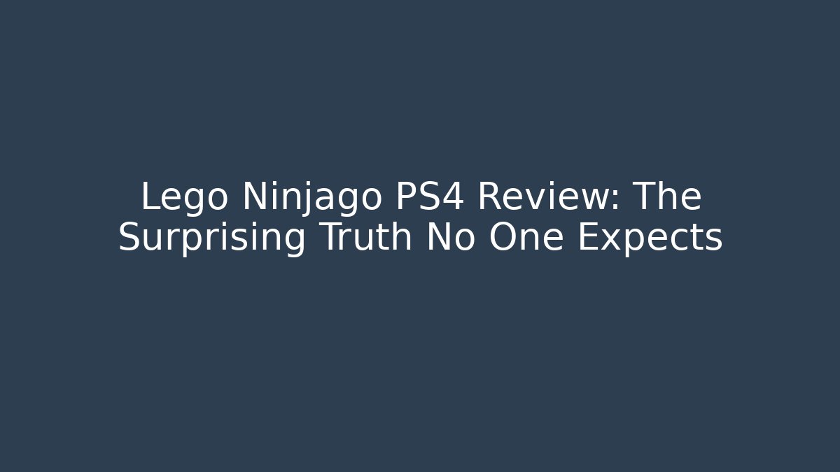 Lego Ninjago PS4 Review: The Surprising Truth No One Expects - Critter Realm