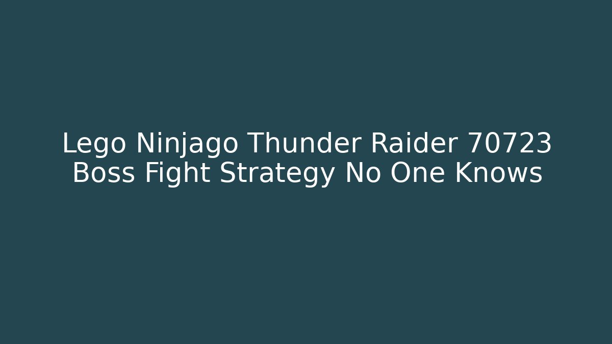 Lego Ninjago Thunder Raider 70723 Boss Fight Strategy No One Knows