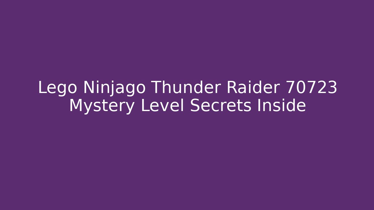 Lego Ninjago Thunder Raider 70723 Mystery Level Secrets Inside