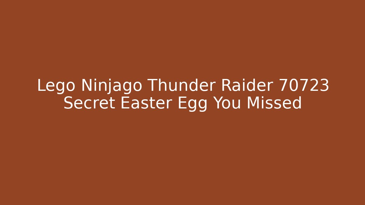 Lego Ninjago Thunder Raider 70723 Secret Easter Egg You Missed