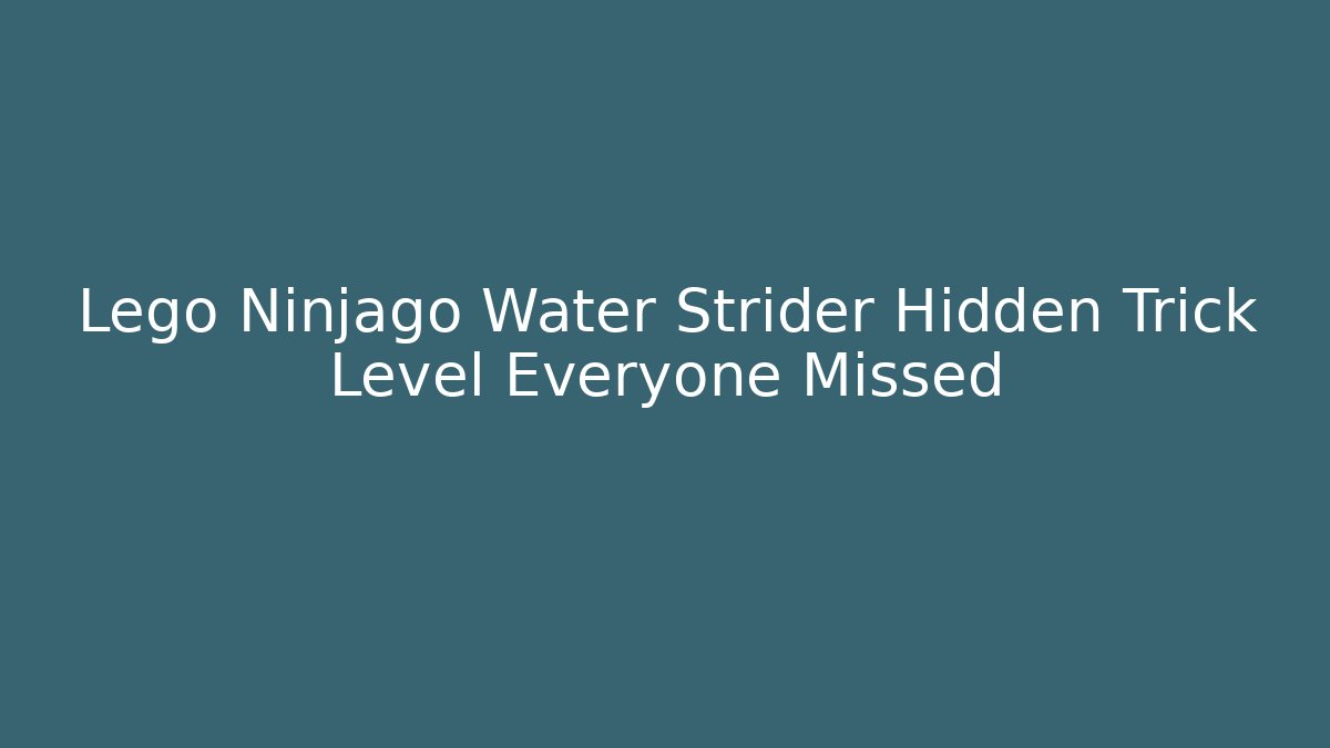 Lego Ninjago Water Strider Hidden Trick Level Everyone Missed