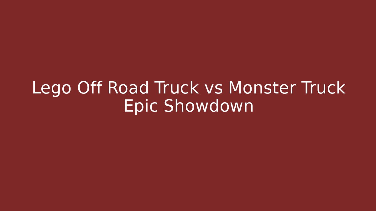 Lego Off Road Truck vs Monster Truck Epic Showdown