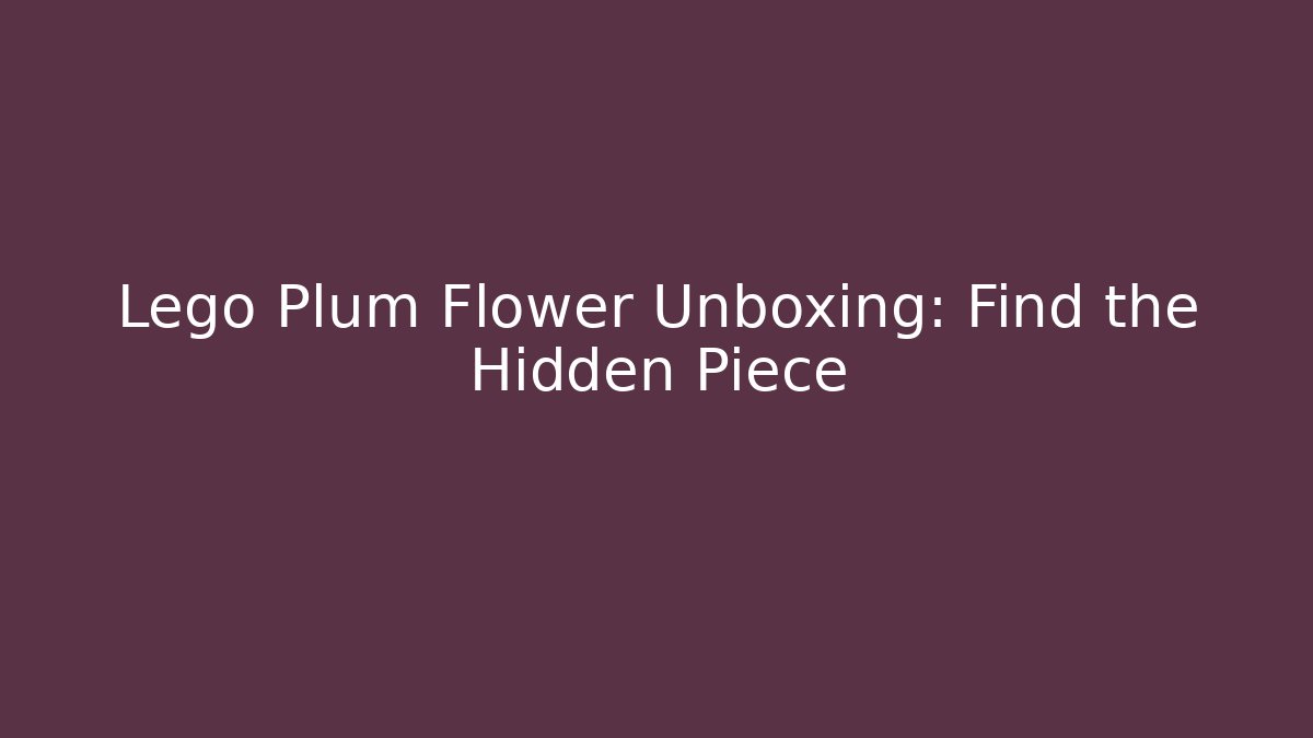 Lego Plum Flower Unboxing: Find the Hidden Piece