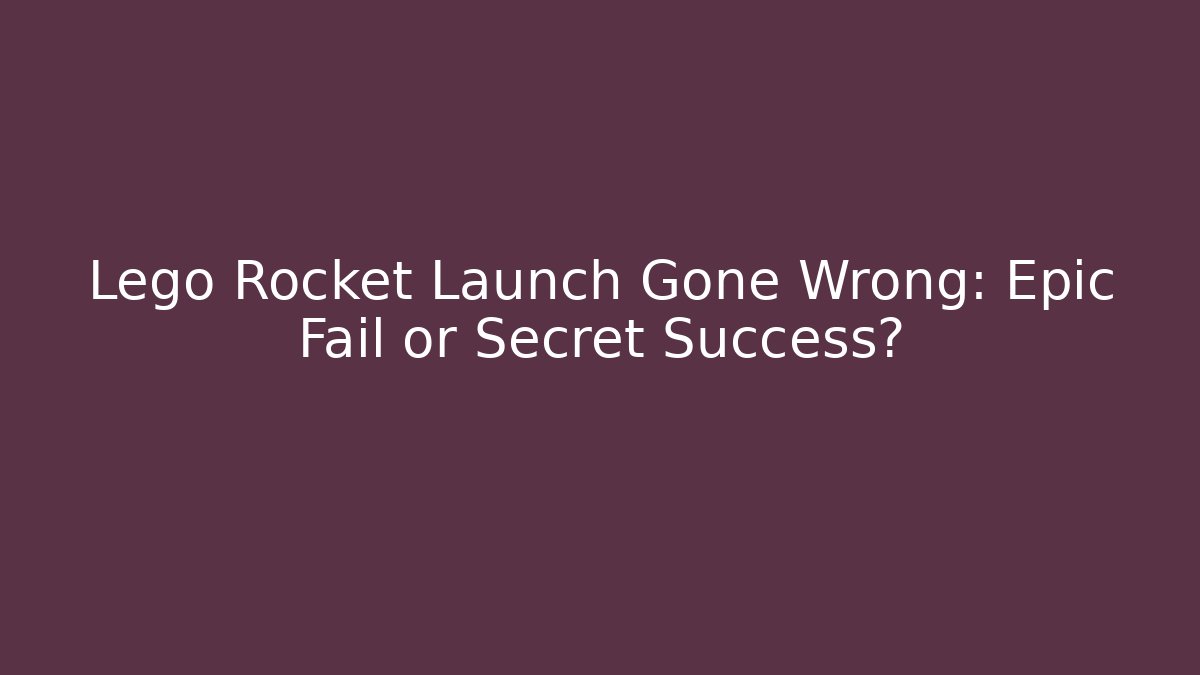 Lego Rocket Launch Gone Wrong: Epic Fail or Secret Success? - Critter Realm