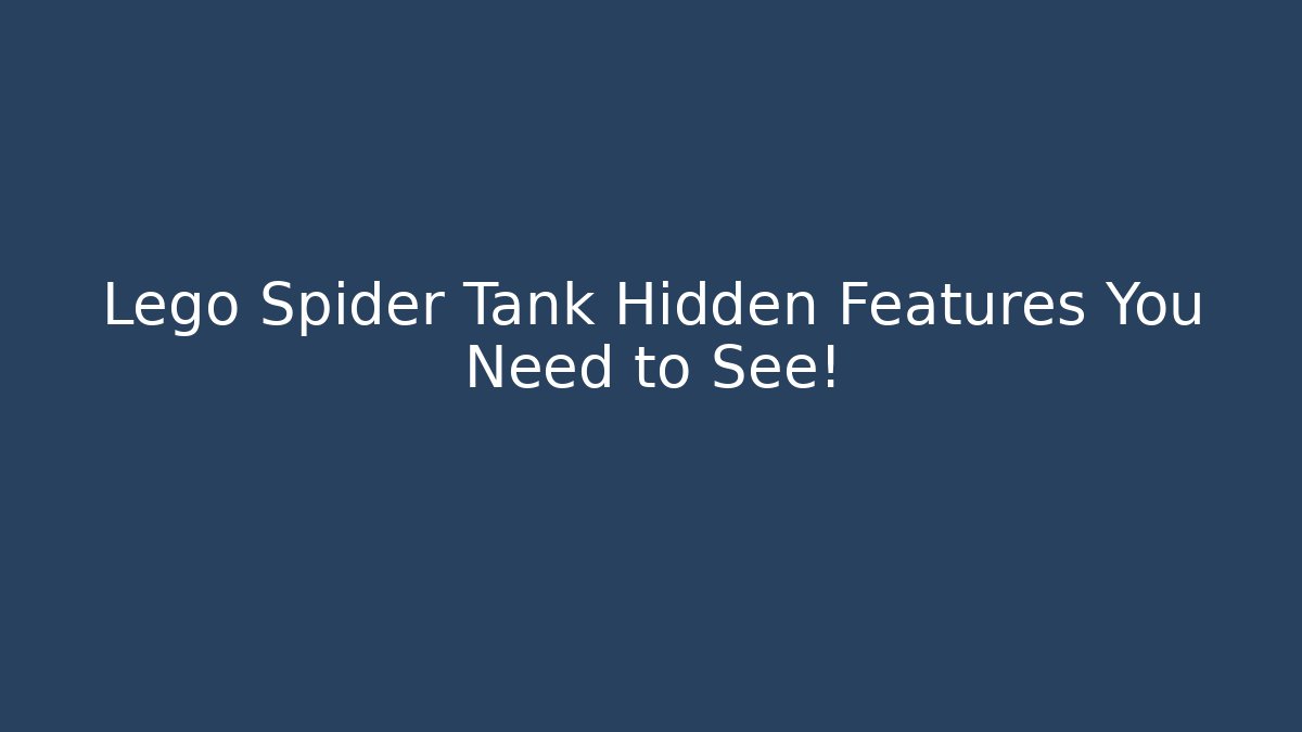 Lego Spider Tank Hidden Features You Need to See!