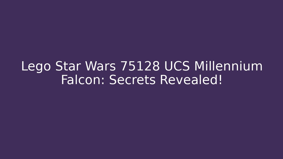 Lego Star Wars 75128 UCS Millennium Falcon: Secrets Revealed!