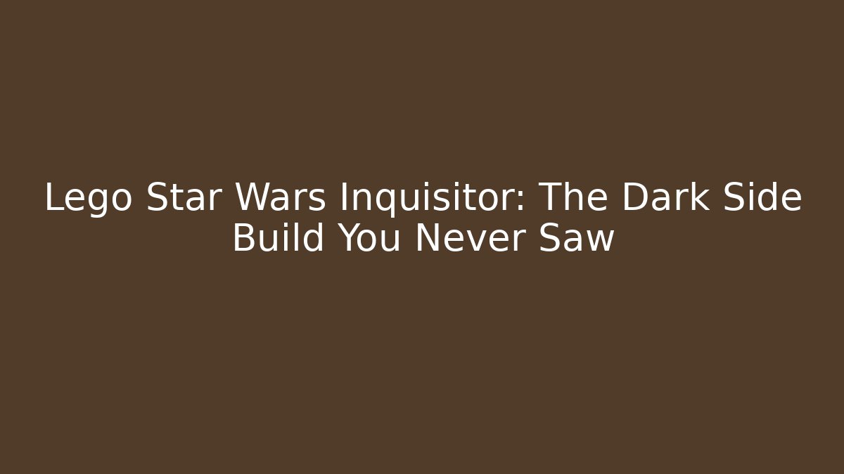 Lego Star Wars Inquisitor: The Dark Side Build You Never Saw