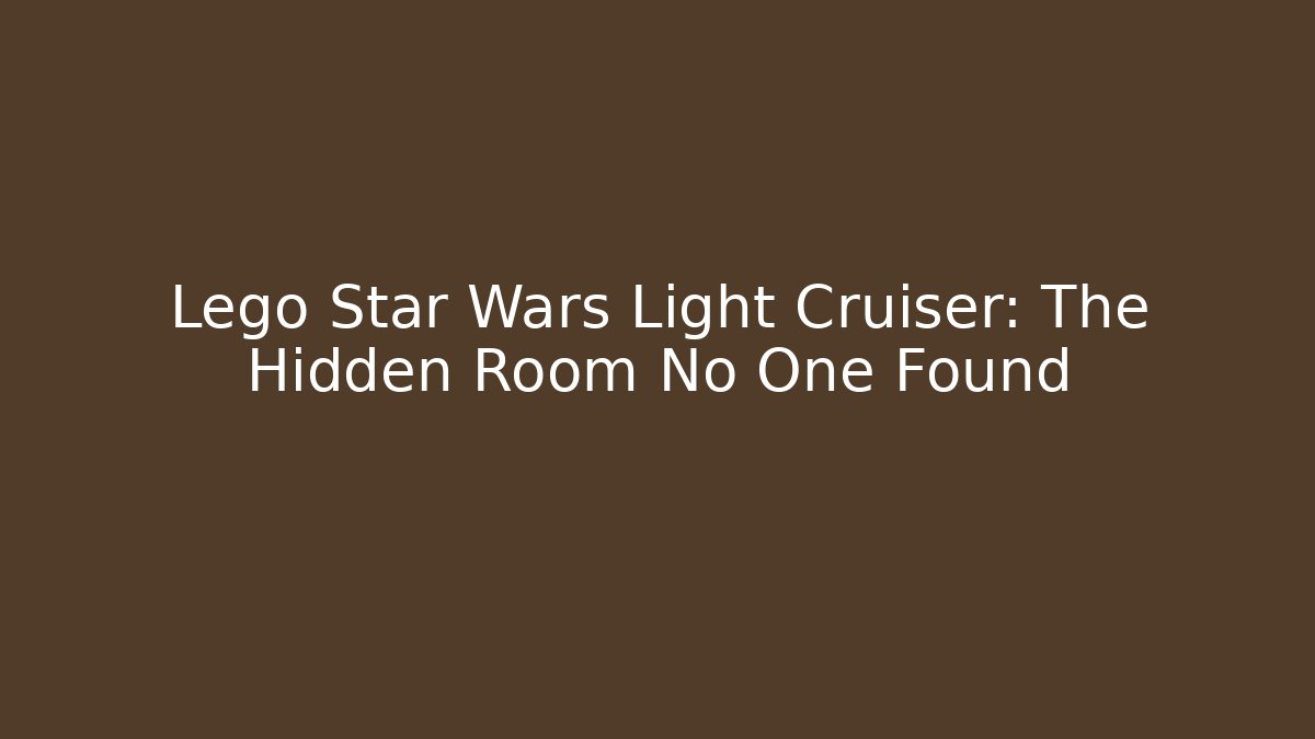 Lego Star Wars Light Cruiser: The Hidden Room No One Found - Critter Realm