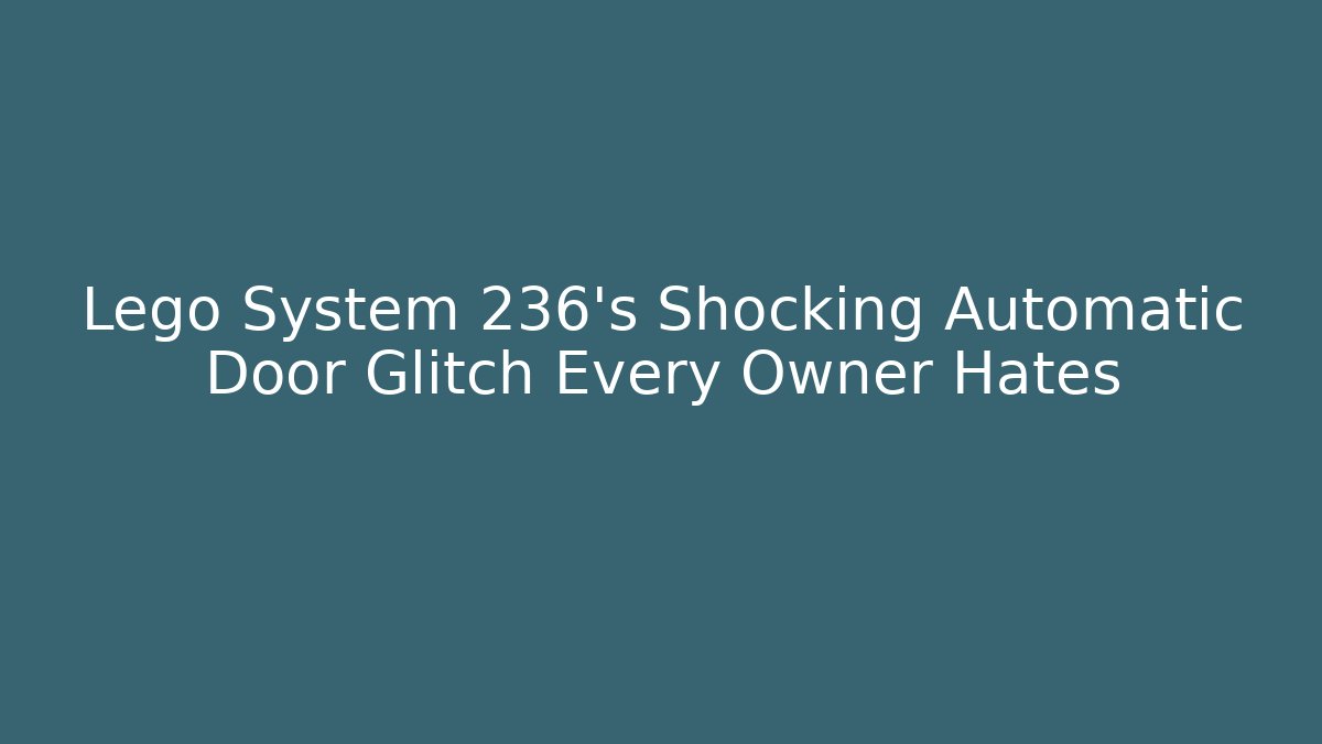 Lego System 236's Shocking Automatic Door Glitch Every Owner Hates
