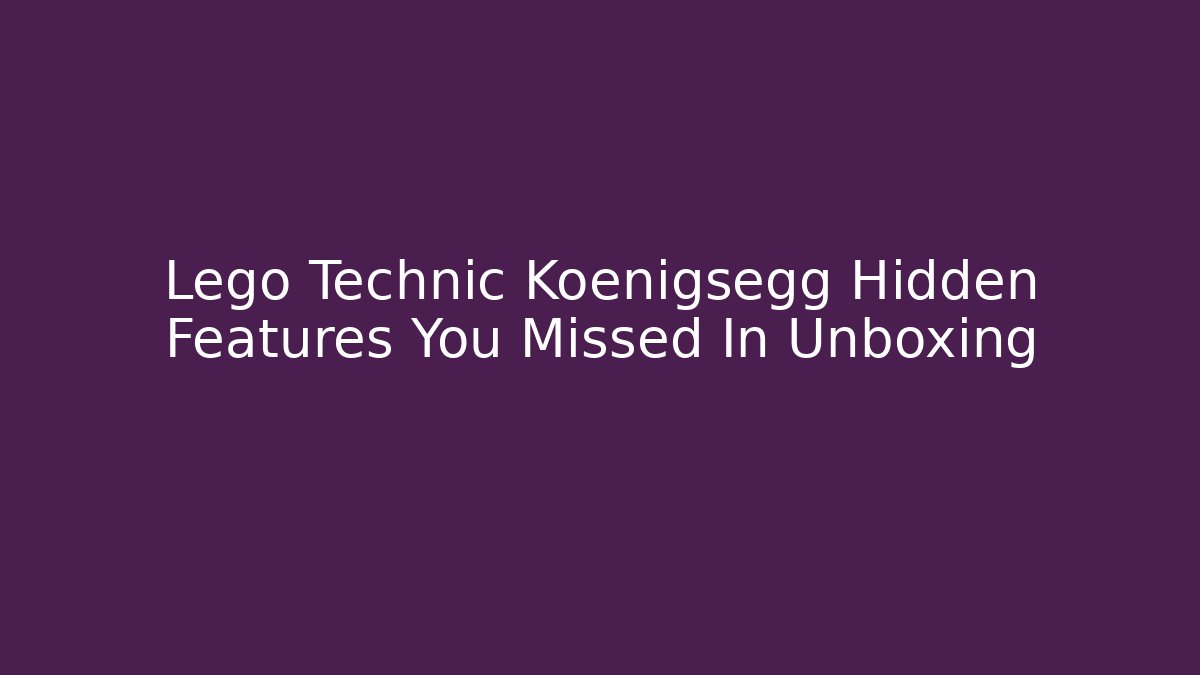 Lego Technic Koenigsegg Hidden Features You Missed In Unboxing