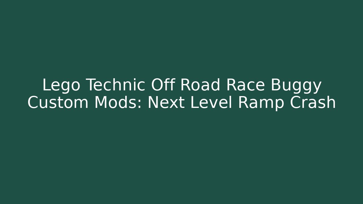 Lego Technic Off Road Race Buggy Custom Mods: Next Level Ramp Crash