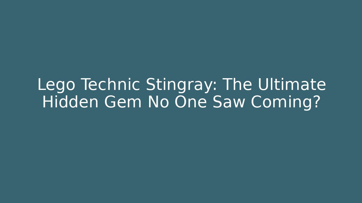 Lego Technic Stingray: The Ultimate Hidden Gem No One Saw Coming?