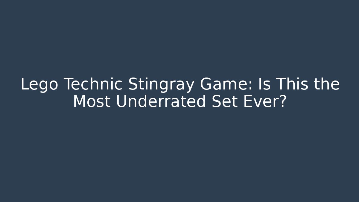 Lego Technic Stingray Game: Is This the Most Underrated Set Ever?
