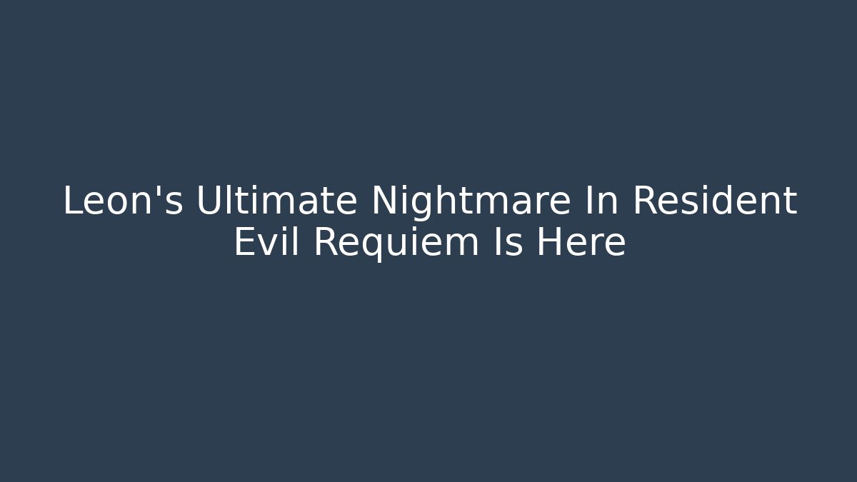 Leon's Ultimate Nightmare In Resident Evil Requiem Is Here
