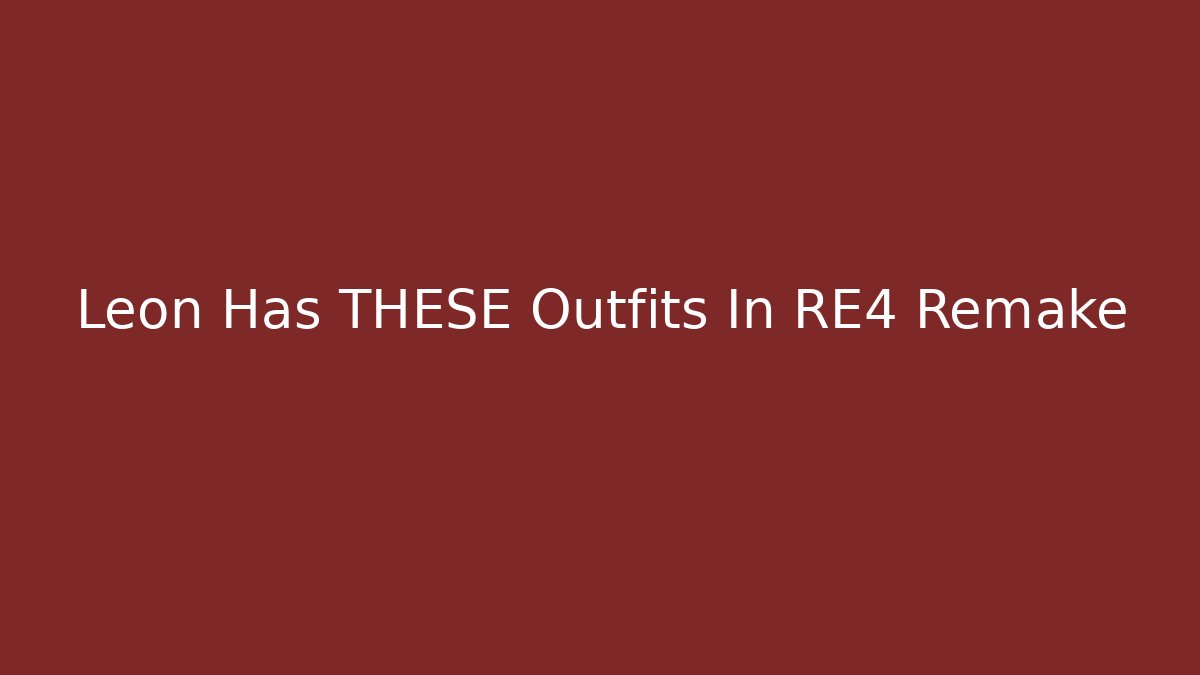 Leon Has THESE Outfits In RE4 Remake