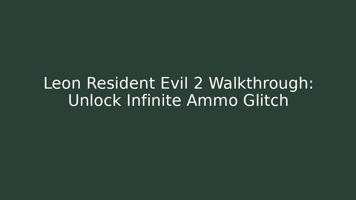 Leon Resident Evil 2 Walkthrough: Unlock Infinite Ammo Glitch
