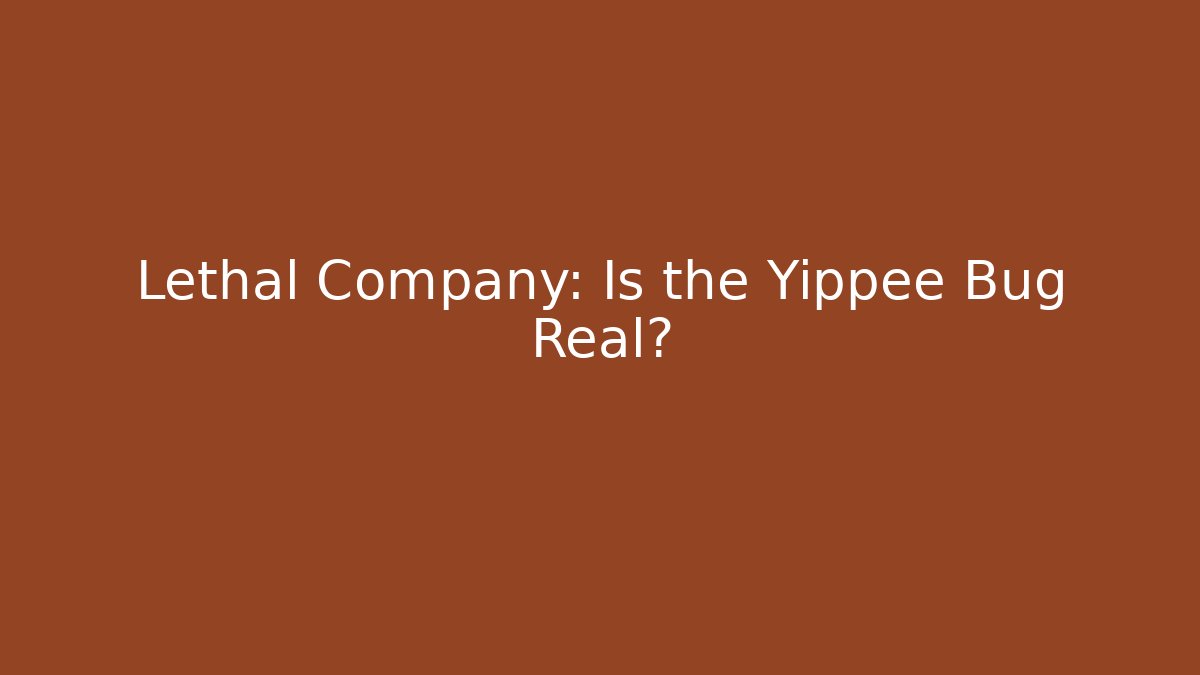 Lethal Company: Is the Yippee Bug Real? - Critter Realm
