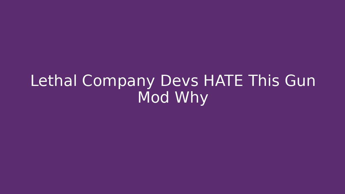 Lethal Company Devs HATE This Gun Mod Why - Critter Realm