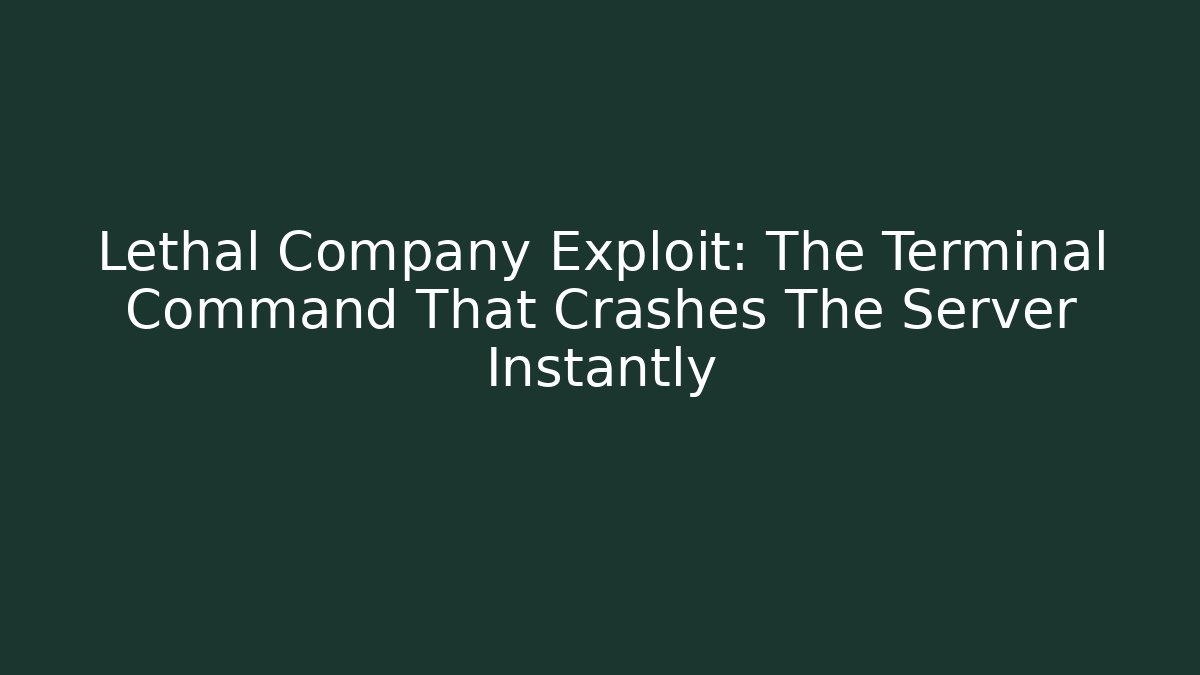 Lethal Company Exploit: The Terminal Command That Crashes The Server Instantly