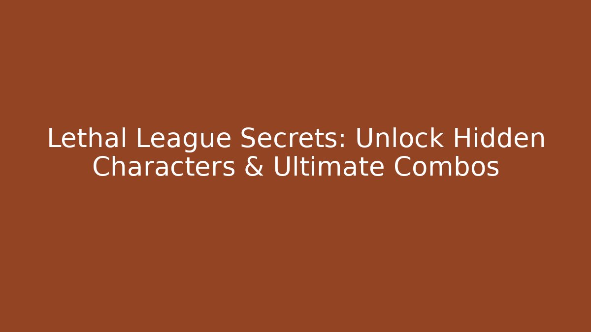 Lethal League Secrets: Unlock Hidden Characters & Ultimate Combos - Critter Realm