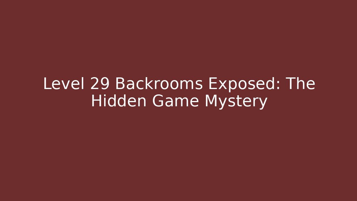 Level 29 Backrooms Exposed: The Hidden Game Mystery - Critter Realm