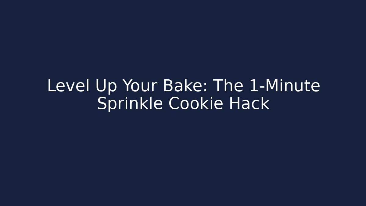 Level Up Your Bake: The 1-Minute Sprinkle Cookie Hack