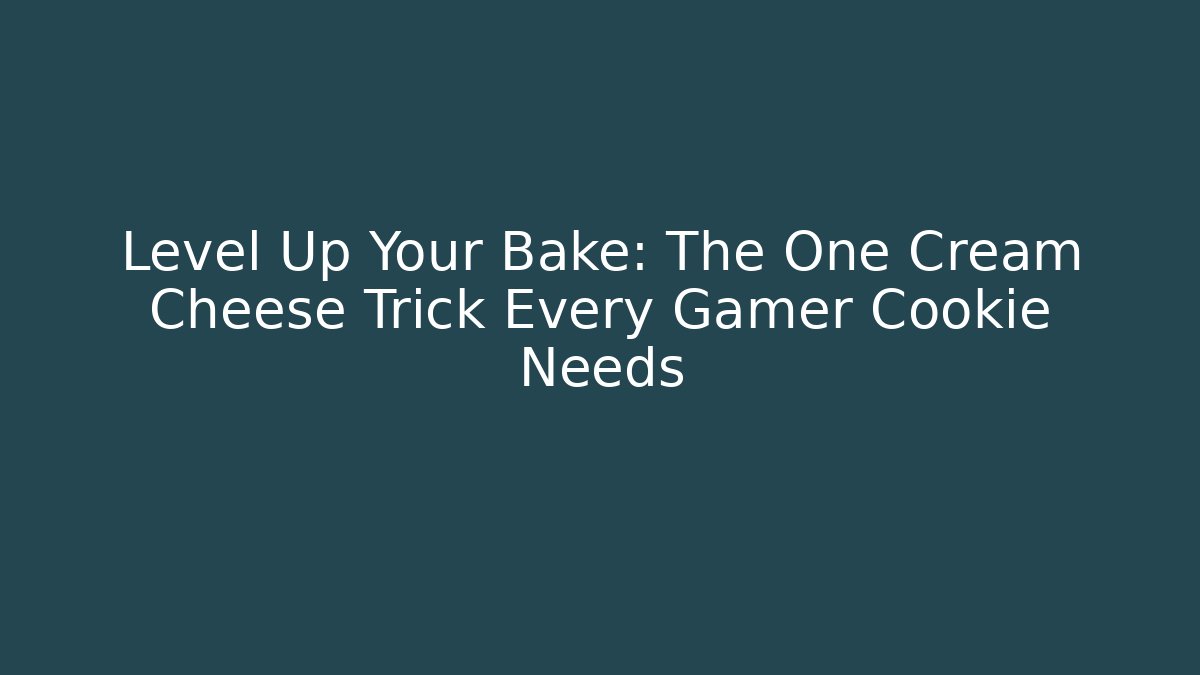 Level Up Your Bake: The One Cream Cheese Trick Every Gamer Cookie Needs