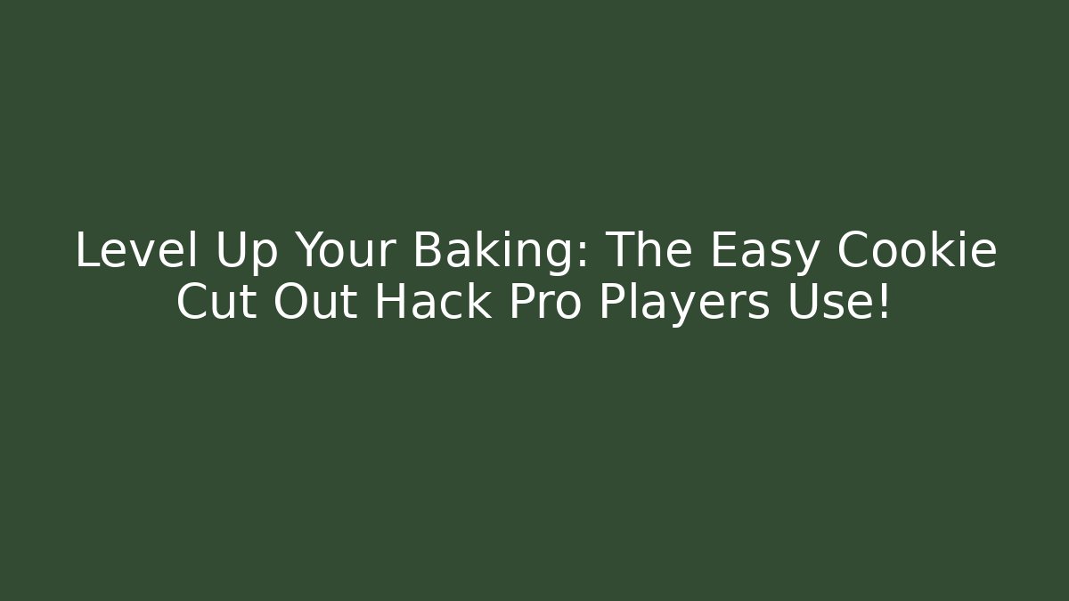 Level Up Your Baking: The Easy Cookie Cut Out Hack Pro Players Use! - Critter Realm
