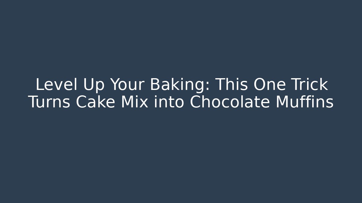 Level Up Your Baking: This One Trick Turns Cake Mix into Chocolate Muffins