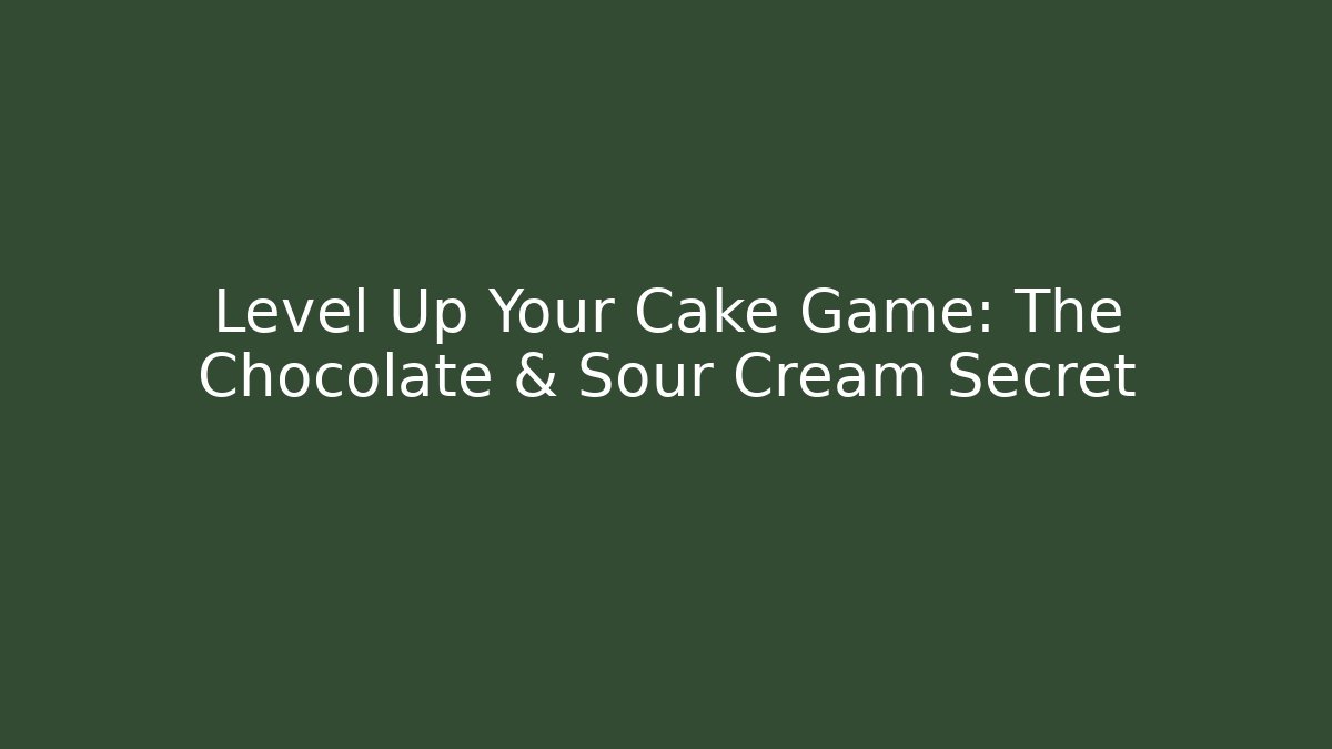 Level Up Your Cake Game: The Chocolate & Sour Cream Secret - Critter Realm