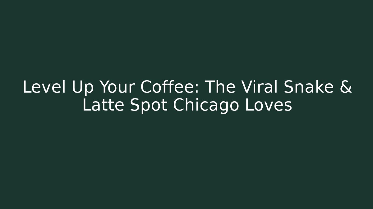 Level Up Your Coffee: The Viral Snake & Latte Spot Chicago Loves