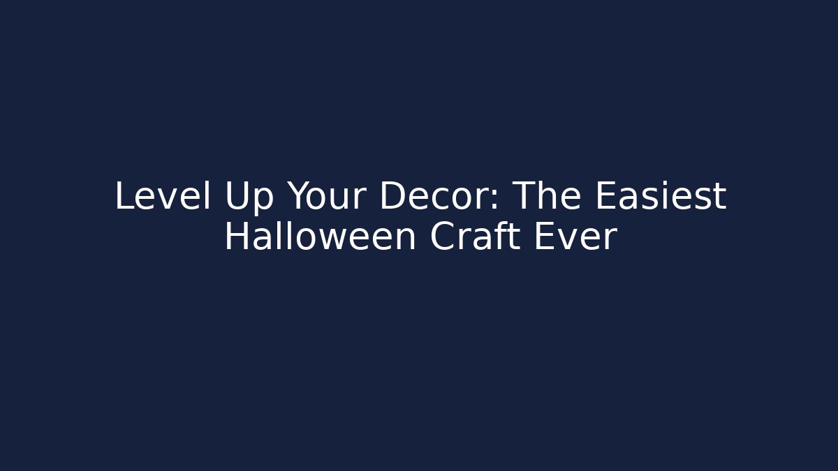 Level Up Your Decor: The Easiest Halloween Craft Ever