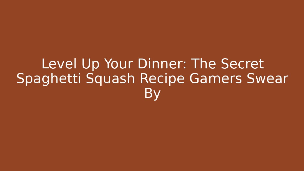 Level Up Your Dinner: The Secret Spaghetti Squash Recipe Gamers Swear By