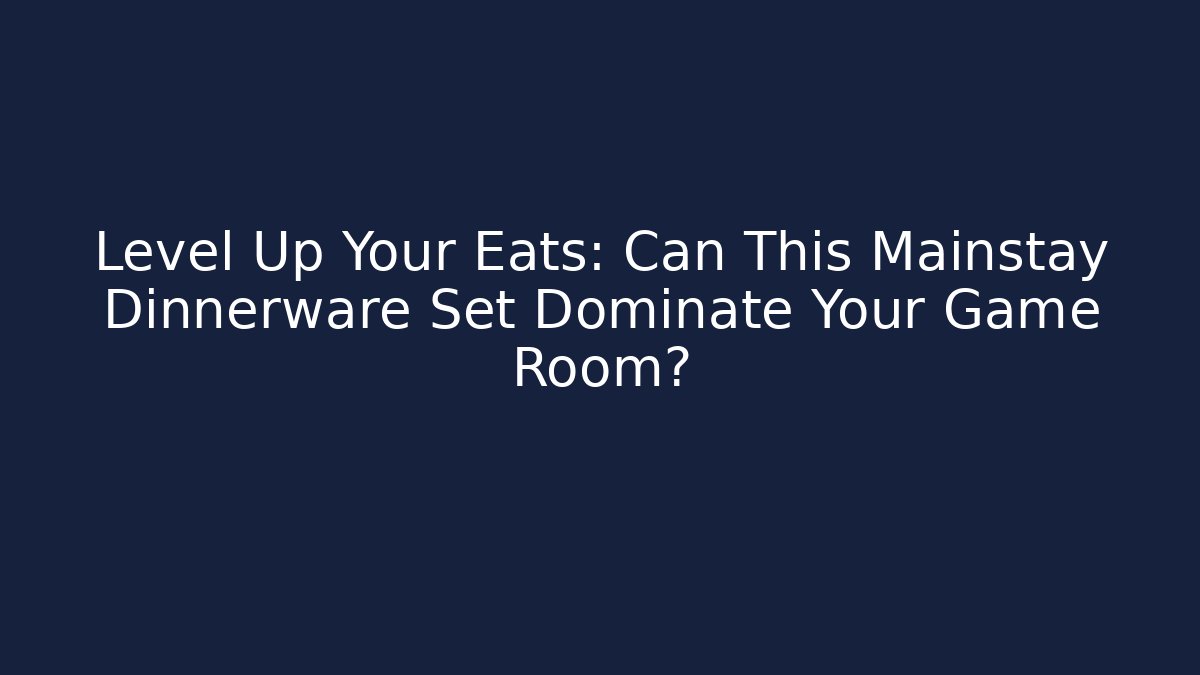 Level Up Your Eats: Can This Mainstay Dinnerware Set Dominate Your Game Room?