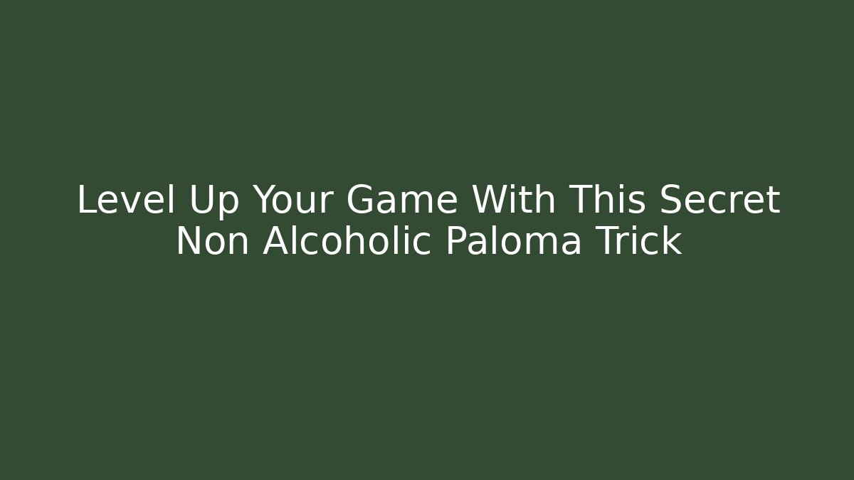 Level Up Your Game With This Secret Non Alcoholic Paloma Trick