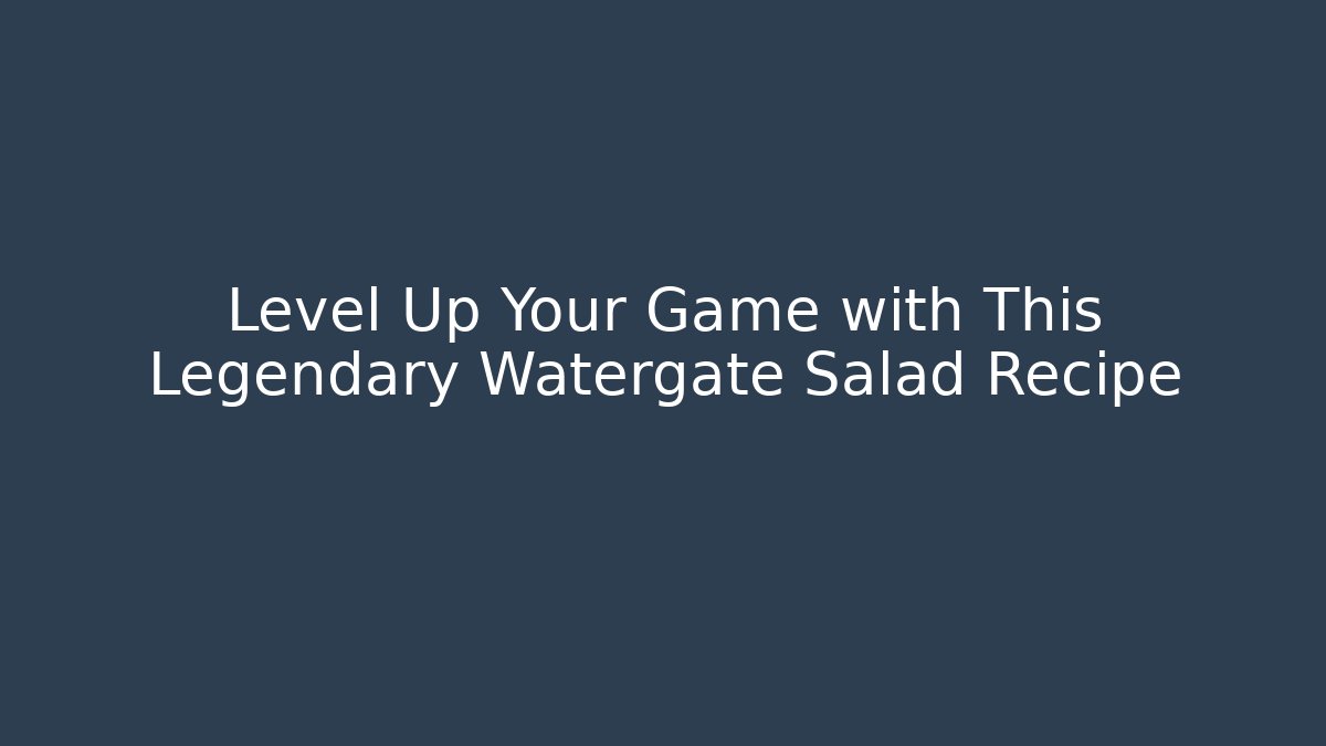 Level Up Your Game with This Legendary Watergate Salad Recipe