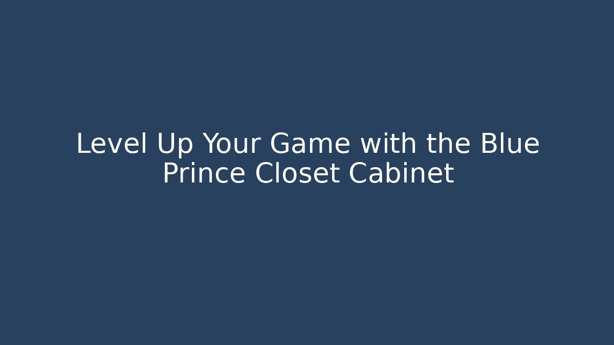 Level Up Your Game with the Blue Prince Closet Cabinet