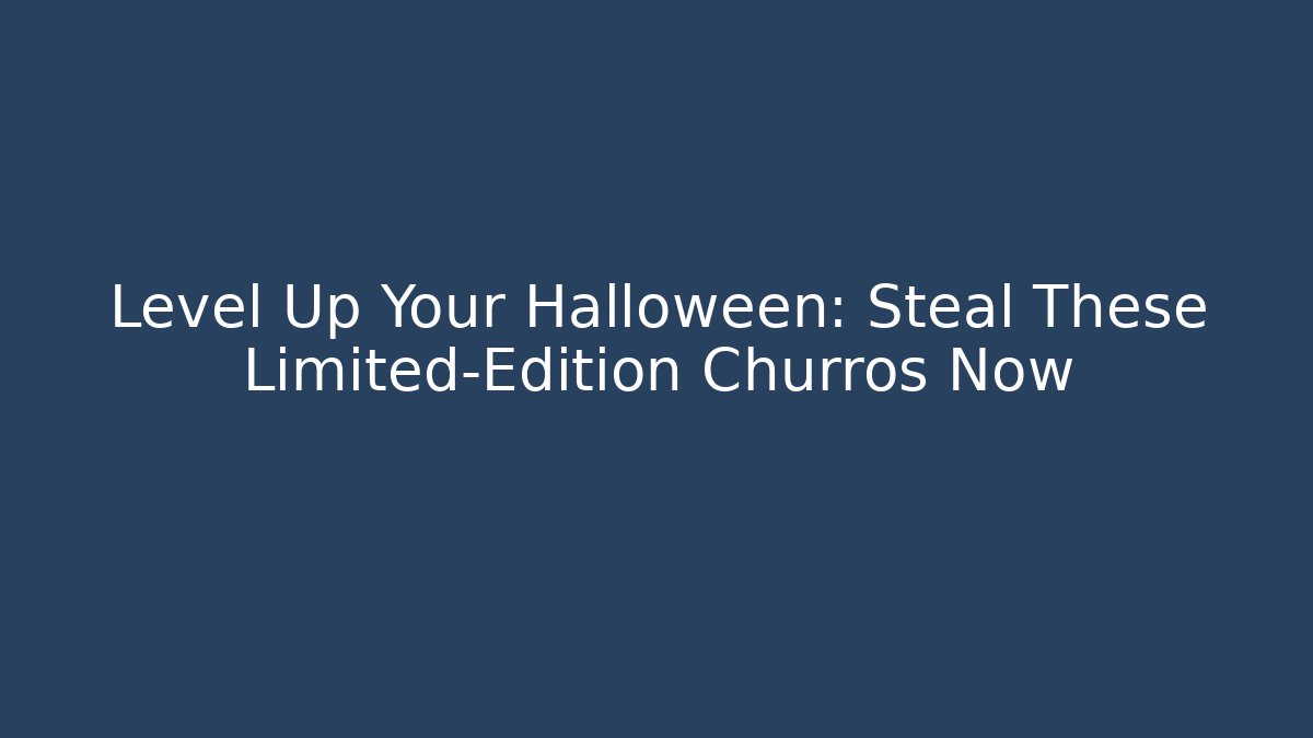 Level Up Your Halloween: Steal These Limited-Edition Churros Now